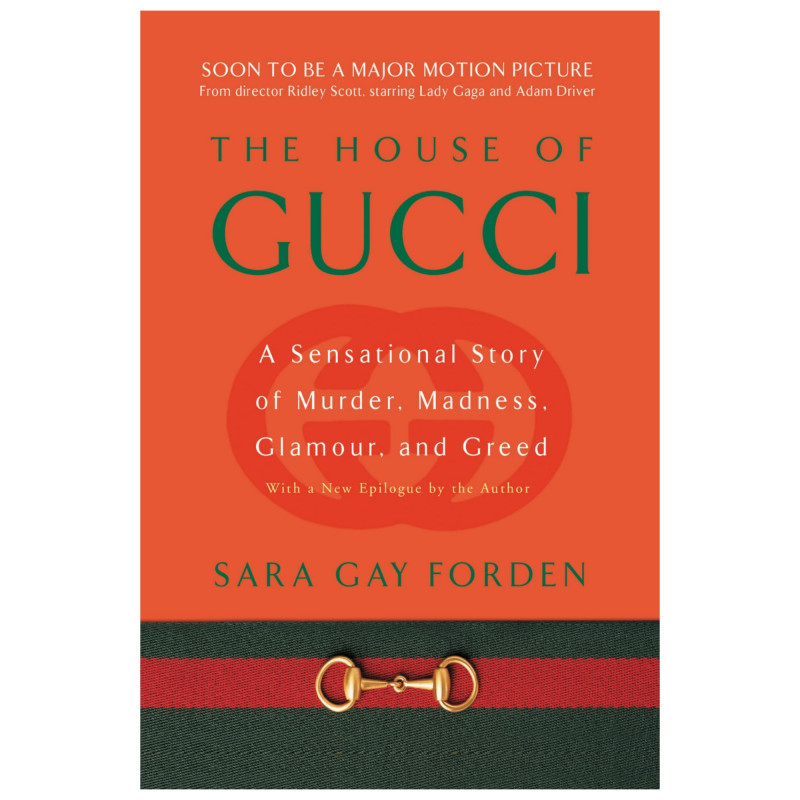 House of Gucci A Sensational Story of Murder, Madness, Glamour, and Greed